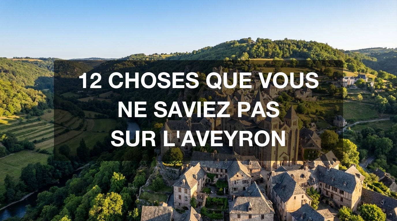 12 faits saisissants sur l’Aveyron
