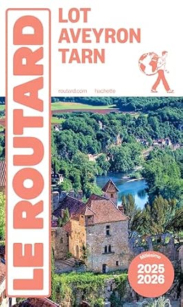 Guide du Routard Lot, Aveyron, Tarn 2025/26