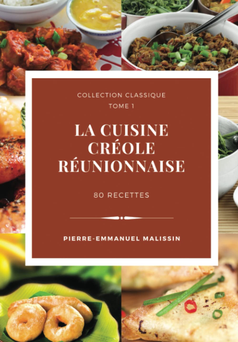 La cuisine créole réunionnaise 80 recettes Éditions Orphie