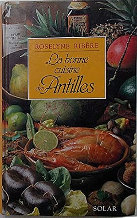 La Bonne Cuisine des Antilles, livre de recettes