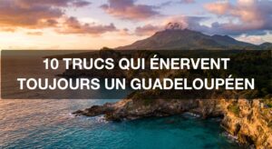 Bannière : dix trucs qui énervent toujours un Guadeloupéen